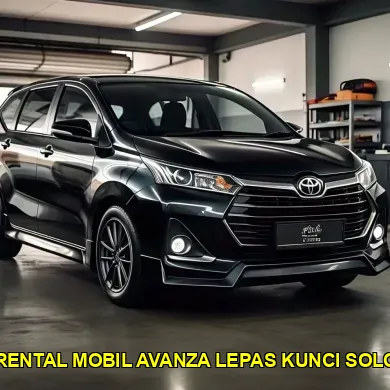 rental mobil avanza lepas kunci solo